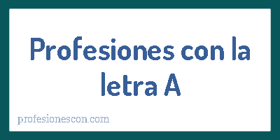 Profesiones con la letra A