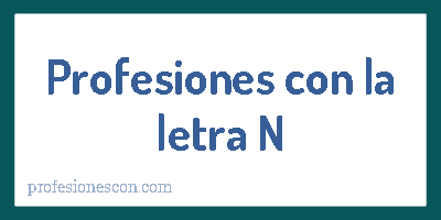 Profesiones con la letra N